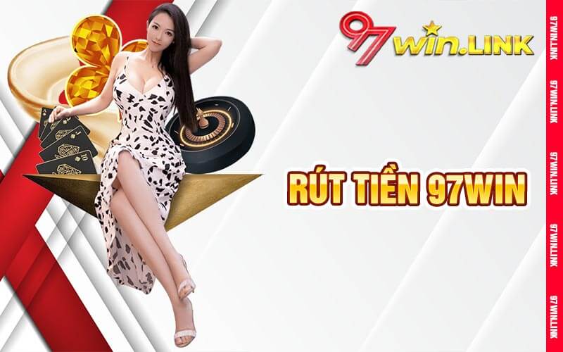 Rút Tiền 97win