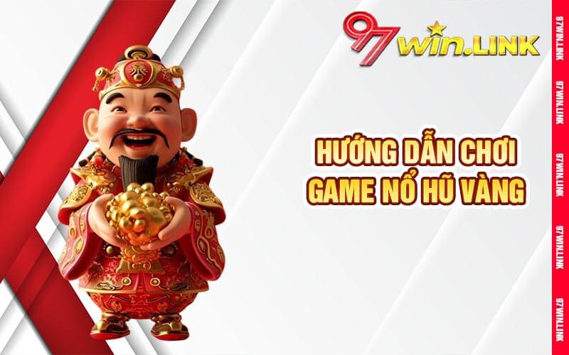 Hướng dẫn chơi game Nổ Hũ Vàng