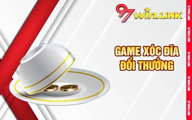 Game Xóc Đĩa Đổi Thưởng